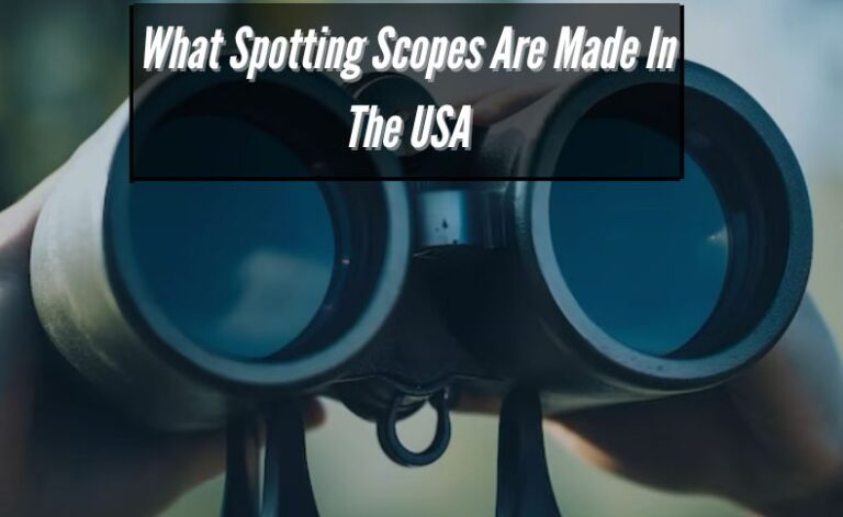 What Spotting Scopes Are Made In The USA