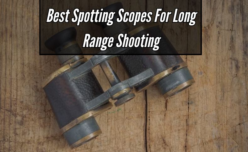 Best Spotting Scope For Long Range Shooting
