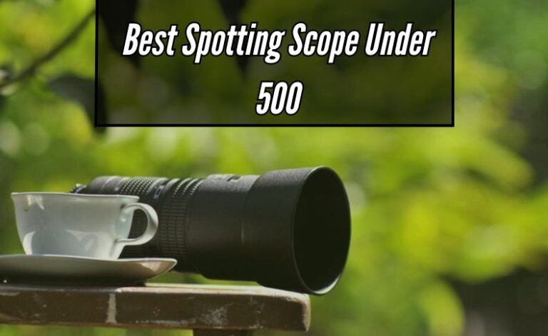 Best Spotting Scope Under 500