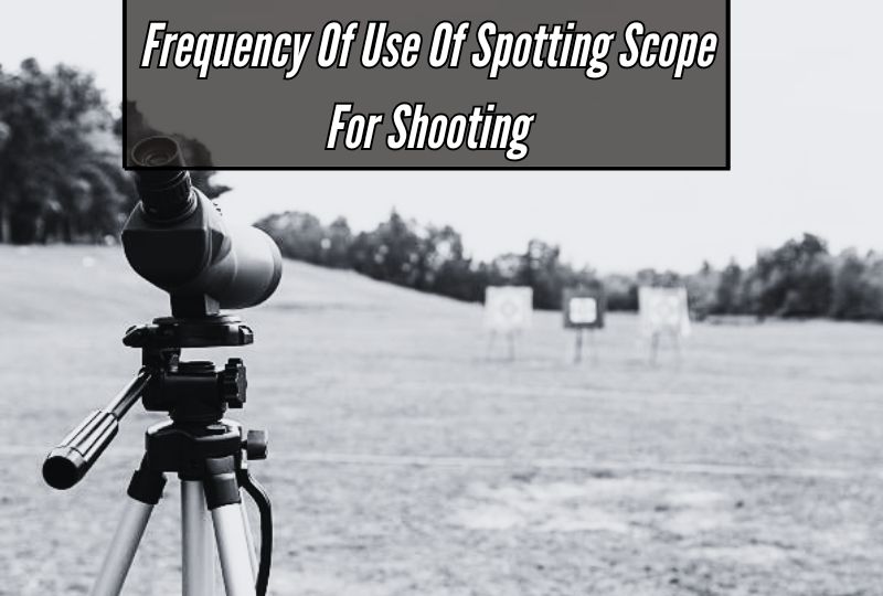 Frequency of use of a spotting scope for shooting