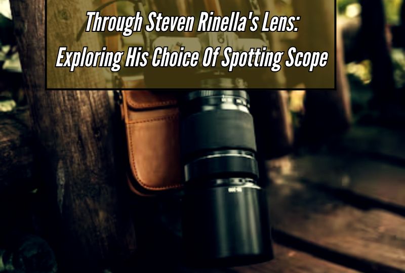 Through Steven Rinella's Lens: Exploring His Choice of Spotting Scope